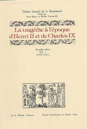 Image du vendeur pour La tragdie  l'poque d'Henri II et de Charles IX. Serie I. Vol. 1. (1550-1561) mis en vente par Libro Co. Italia Srl