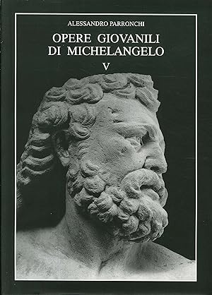 Seller image for Opere giovanili di Michelangelo. Vol. 5. Revisioni e aggiornamenti for sale by Libro Co. Italia Srl