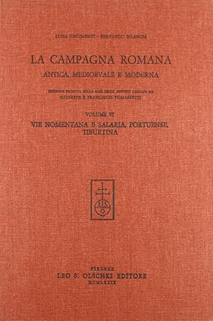 Seller image for La campagna romana antica, medioevale e moderna. Vol. 6: Vie Nomentana e Salaria, Portuense, Tiburtina for sale by Libro Co. Italia Srl
