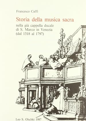 Imagen del vendedor de Storia della musica sacra nella gi cappella ducale di S. Marco in Venezia dal 1318 al 1797 a la venta por Libro Co. Italia Srl