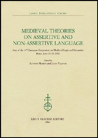 Seller image for Medieval theories on assertive and non-assertive language. Acts of the 14th European Symposium on Medieval Logic and Semantics (Rome, June 11-15 2002) for sale by Libro Co. Italia Srl
