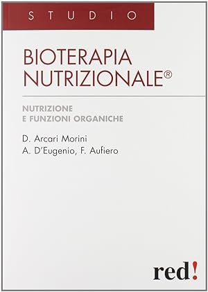 Bioterapia nutrizionale: Anna D'Eugenio; Domenica Arcari Morini; Fausto Aufiero