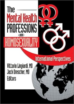 Seller image for The Mental Health Professions and Homosexuality: International Perspectives for sale by Libro Co. Italia Srl