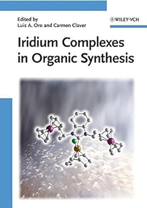 Image du vendeur pour Iridium Complexes in Organic Synthesis mis en vente par Libro Co. Italia Srl