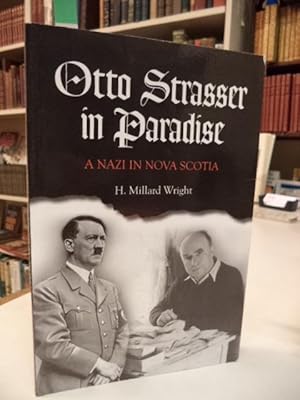 Seller image for Otto Strasser in Paradise: A Nazi in Nova Scotia [signed] for sale by The Odd Book  (ABAC, ILAB)