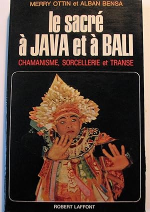 Seller image for Le sacr  Java et  Bali : chamanisme, sorcellerie et transe for sale by Librairie La fort des Livres