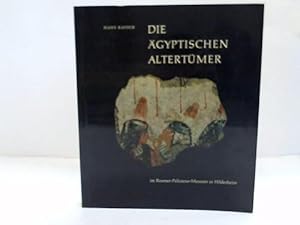 Die ägyptischen Altertümer im Roemer-Pelizaeus-Museum in Hildesheim