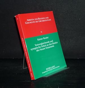 Bild des Verkufers fr Textvergleichende und synoptische Arbeit an den Briefen des Neuen Testaments. Geschichte - Methodik - Praxis. Textvergleich Kolosser- und Philemonbrief. Von Rainer Reuter. (= Arbeiten zur Religion und Geschichte des Urchristentums, Band 13). zum Verkauf von Antiquariat Kretzer