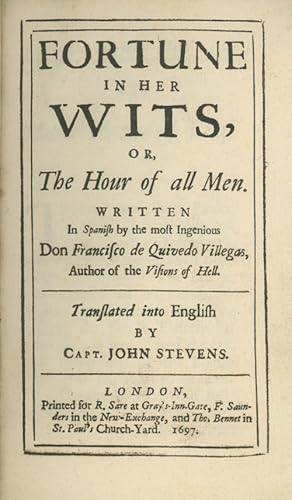 Fortune in Her Wits, or, the Hour of all Men. Written in Spanish by the Most Ingenious Don Franci...