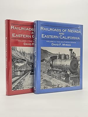 Railroads of Nevada and Eastern California - 2 volumes: Volume 1, The Northern Roads : Volume 2, ...