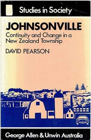 Johnsonville. Continuity and Change in a New Zealand Township. (Studies in society)