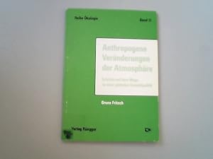 Bild des Verkufers fr Anthropogene Vernderungen der Atmosphre : Schritte auf dem Wege zu einer globalen Umweltpolitik. Reihe kologie ; Bd. 11 zum Verkauf von Antiquariat Bookfarm