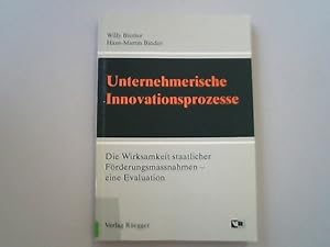 Seller image for Unternehmerische Innovationsprozesse: Die Wirksamkeit staatlicher Frderungsmassnahmen - eine Evaluation. for sale by Antiquariat Bookfarm