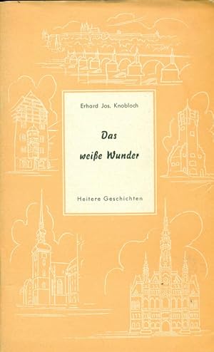 Bild des Verkufers fr Das weie Wunder. Heitere Geschichten. Sudentendeutscher Novellenring, 23. Band. zum Verkauf von Online-Buchversand  Die Eule