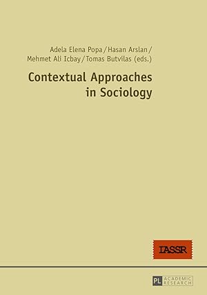 Imagen del vendedor de Contextual approaches in sociology. Adela Elena Popa/Hasan Arslan/Mehmet Ali Icbay/Tomas Butvilas (eds.) a la venta por Fundus-Online GbR Borkert Schwarz Zerfa