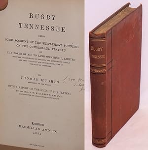 Rugby Tennessee: being some account of the settlement founded on the Cumberland Plateau by The Bo...