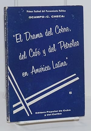 Imagen del vendedor de El Drama del Cobre, del Caf y del Petrleo en Sudamrica a la venta por Bolerium Books Inc.