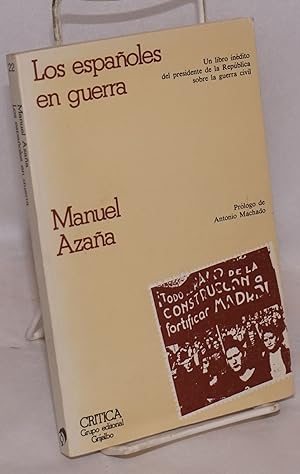 Imagen del vendedor de Los Españoles en guerra; prólogo de Antonio Machado a la venta por Bolerium Books Inc.