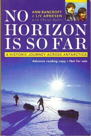 Seller image for NO HORIZON IS SO FAR; A Historic Journey Across Antarctica for sale by High-Lonesome Books