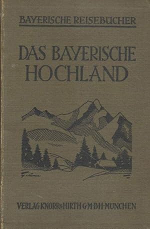 Bild des Verkufers fr Das bayerische Hochland. zum Verkauf von Versandantiquariat Boller