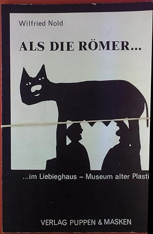 Bild des Verkufers fr Als die Rmer. im Liebieghaus - Museum alter Plastik zum Verkauf von biblion2