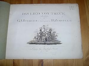 Das Lied von Treue. / Ballade von G.A. Buerger in Musik gesezt von I.R. Zumsteeg.