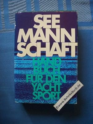 Seller image for Seemannschaft : Ein Handbuch fr den Yachtsport + 1 Seetafel. Herausgegeben.vom Deutschen Hochseesportverband Hansa e.V. for sale by Antiquariat BehnkeBuch