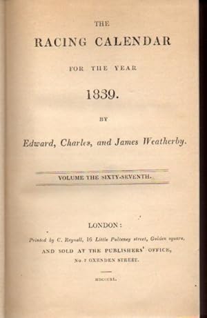 The Racing Calendar for the Year 1839 Volume The Sixty-Seventh