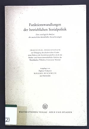 Bild des Verkufers fr Funktionswandlungen der betrieblichen Sozialpolitik: Eine soziologische Analyse der zustzlichen betrieblichen Sozialleistungen; Inaugural-Dissertation; zum Verkauf von books4less (Versandantiquariat Petra Gros GmbH & Co. KG)