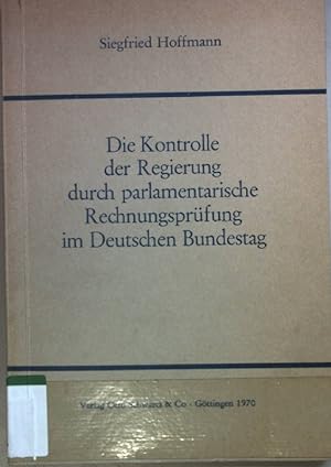 Seller image for Die Kontrolle der Regierung durch parlamentarische Rechnungsprfung im Deutschen Bundestag. for sale by books4less (Versandantiquariat Petra Gros GmbH & Co. KG)