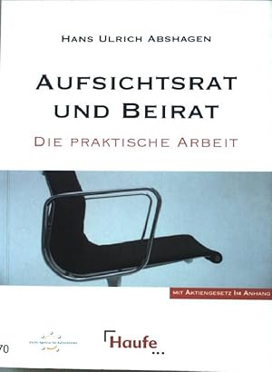 Bild des Verkufers fr Aufsichtsrat und Beirat ; die praktische Arbeit ; [mit Aktiengesetz im Anhang]. zum Verkauf von books4less (Versandantiquariat Petra Gros GmbH & Co. KG)