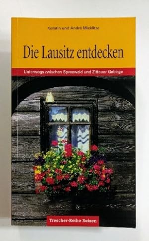 Seller image for Die Lausitz: Unterwegs zwischen Spreewald und Zittauer Gebirge for sale by KULTur-Antiquariat