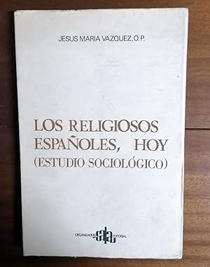 LOS RELIGIOSOS ESPAÑOLES, HOY (Estudio Sociológico)