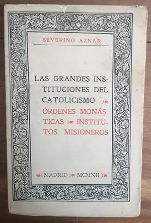 LAS GRANDES INSTITUCIONES DEL CATOLICISMO - ORDENES MONÁSTICAS - INSTITUTOS MISIONEROS