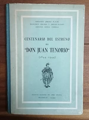 CENTENARIO DEL ESTRENO DE "DON JUAN TENORIO" ( 1844 - 1944 )