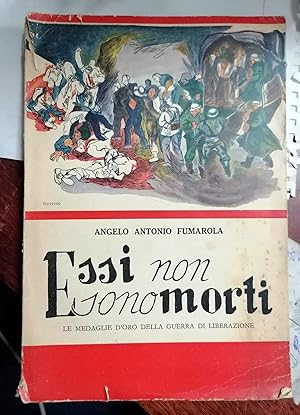 ESSI NON SONO MORTI. le Medaglie D oro Della guerra Di Liberazione