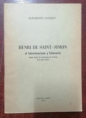 HENRI DE SAINT - SIMON. El Saintsimonismo y Echeverría