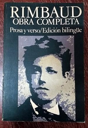 Arthur Rimbaud. OBRA COMPLETA. Prosa y Verso / edición Bilingüe