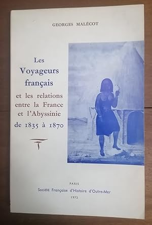 LES VOYAGEURS FRANCAIS et Les Relations Entre la France et L abyssinie De 1835 a 1870