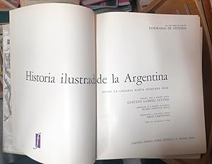 HISTORIA ILUSTRADA DE LA ARGENTINA. Desde la colonia hasta nuestros Días