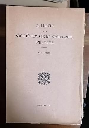 BULLETIN DE LA SOCIETE ROYALE DE GEOGRAPHIE D EGYPTE. Tome XXIV