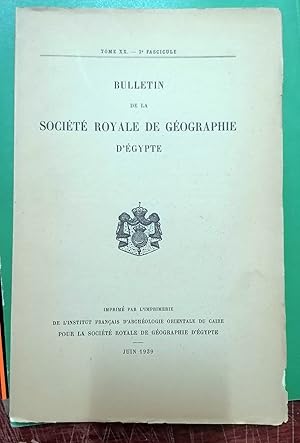 BULLETIN DE LA SOCIETE ROYALE DE GEOGRAPHIE D EGYPTE. Tome XX. 2º Fascicule