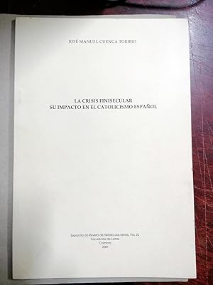 LA CRISIS FINISECULAR SU IMPACTO EL CATOLICISMO ESPAÑOL