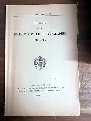 BULLETIN DE LA SOCIETE ROYALE DE GEOGRAPHIE D EGYPTE. Tome XXI
