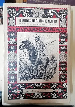 PRIMITIVOS HABITANTES DE MENDOZA (huarpes, Puelches, Pehuenches y Aucas, Su Lucha, Su desaparición)