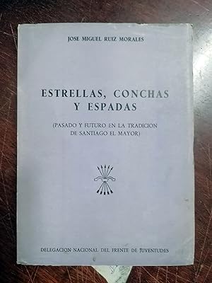 ESTRELLAS, CONCHAS Y ESPADAS (pasado y futuro en la tradición de Santiago el mayor)