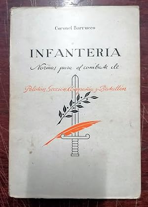 INFANTERÍA. Normas para el combate del pelotón, sección, compañía y Batallón