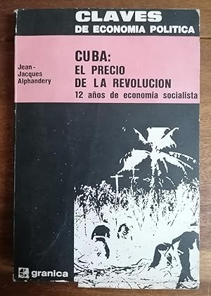 Seller image for CUBA: EL PRECIO DE LA REVOLUCIN. 12 aos de economa Socialista for sale by Itziar Arranz Libros & Dribaslibros