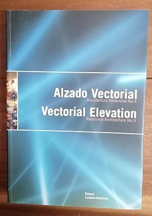 Seller image for ALZADO VECTORIAL. Arquitectura Relacional N-4. VECTORIAL ELEVATION. Relational Architecture N-4 for sale by Itziar Arranz Libros & Dribaslibros