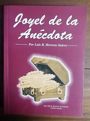 JOYEL DE LA ANECDOTA, Por Luis B. Herrera Juárez